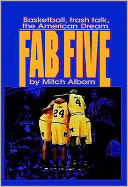 Fab Five: Basketball, Trash Talk, the American Dream