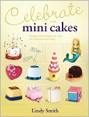 Celebrate with Mini Cakes