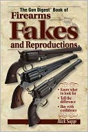 The Gun Digest Book Of Firearms, Fakes And Reproductions