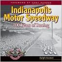 Indianapolis Motor Speedway: 100 Years of Racing