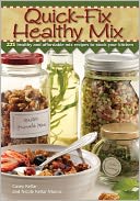 Quick Fix Healthy Mix: 225 healthy and affordable mix recipes to stock your kitchen