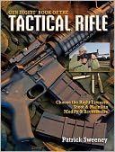 Gun Digest Book of The Tactical Rifle: A User's Guide