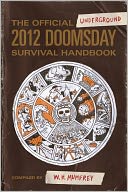 The Official Underground 2012 Doomsday Survival Handbook