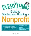 The Everything Guide to Starting and Running a Nonprofit: All you need to establish, manage, and maintain a successful nonprofit business