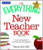 The Everything New Teacher Book: A Survival Guide for the First Year and Beyond