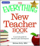 The Everything New Teacher Book: A Survival Guide for the First Year and Beyond