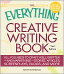 The Everything Creative Writing Book: All you need to know to write novels, plays, short stories, screenplays, poems, articles, or blogs