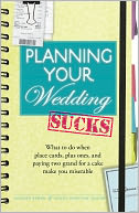 Planning Your Wedding Sucks: What to do when place cards, plus ones, and paying two grand for a cake make you miserable