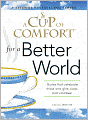 A Cup of Comfort for a Better World: Stories That Celebrate Those Who Give, Care, and Volunteer