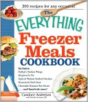 The Everything Freezer Meals Cookbook