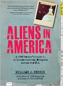 Aliens in America: A UFO Hunter's Guide to Extraterrestrial Hotpspots Across the U.S.