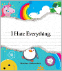 I Hate Everything