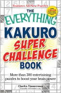 The Everything Kakuro Super Challenge Book: More than 300 entertaining puzzles to boost your brain power