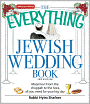 The Everything Jewish Wedding Book: Mazel tov! From the chuppah to the hora, all you need for your big day