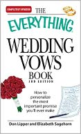 The Everything Wedding Vows Book: How to personalize the most important promise you'll ever make