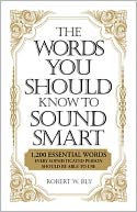 The Words You Should Know to Sound Smart: 1200 Essential Words Every Sophisticated Person Should Be Able to Use