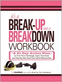 It's a Breakup, Not a Breakdown Workbook: A 21-Day Action Plan to Plot Your Revenge, Spoil Yourself, and Find Out How Good Your Life Is Without Him