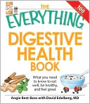 The Everything Digestive Health Book: What you need to know to eat well, be healthy, and feel great