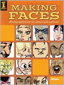 download Making Faces : Drawing Expressions For Comics And Cartoons book