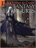 100 Ways To Create Fantasy Figures