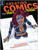 download Creating Comics from Start to Finish : Top Pros Reveal the Complete Creative Process book