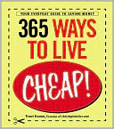 365 Ways to Live Cheap: Your Everyday Guide to Saving Money