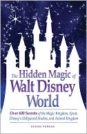 The Hidden Magic of Walt Disney World by Susan Veness: Book Cover