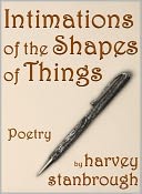 Intimations of the Shapes of Things (Poetry)