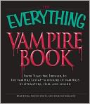 The Girl's Guide to Vampires: All You Need to Know about the Original Bad Boys
