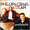 My Phillips, Craig & Dean Playlist