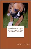 download How to Train and Raise a Boxer Puppy or Dog with Good Behavior book