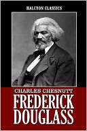 Frederick Douglass, A Biography