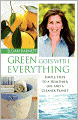 Green Goes with Everything: Simple Steps to a Healthier Life and a Cleaner Planet