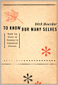 To Know Our Many Selves: Changing Across Time and Space