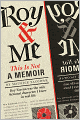 Roy and Me: This is Not a Memoir