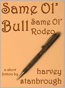 Same Ol' Bull, Same Ol' Rodeo (Short Story)