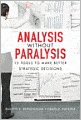 Analysis Without Paralysis: 10 Tools to Make Better Strategic Decisions