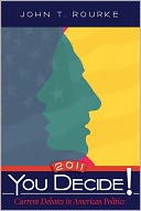 You Decide! Current Debates in American Politics, 2011