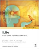 iLife '09: iPhoto, iMovie, GarageBand, iWeb, iDVD (Apple Training Series)