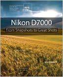 download Nikon D7000 : From Snapshots to Great Shots book
