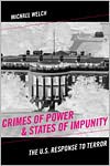 Crimes of Power & States of Impunity: The U.S. Response to Terror