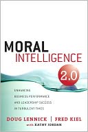 Moral Intelligence 2.0: Enhancing Business Performance and Leadership Success in Turbulent Times