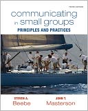 Communicating in Small Groups: Principles and Practices