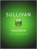 Trigonometry: A Unit Circle Approach