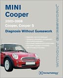 MINI Cooper - Diagnosis Without Guesswork: Cooper, Cooper S