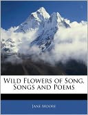 Wild Flowers of Song, Songs and Poems