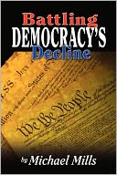 Battling Democracy's Decline: Lessons from the Trenches