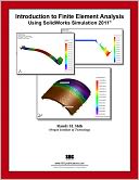 Introduction to Finite Element Analysis Using SolidWorks Simulation 2011