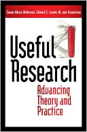 Useful Research: Advancing Theory and Practice