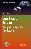 Small Wind Turbines: Analysis, Design, and Application